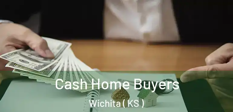  Cash Home Buyers Wichita ( KS )